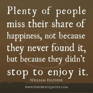 Quotes about happiness enjoying life quotes happiness quotes slow down ...