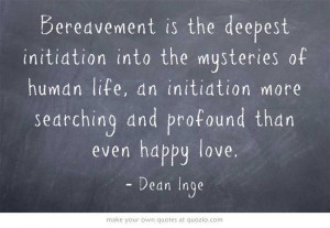 Bereavement quotes, deep, thoughts, sayings, dean inge