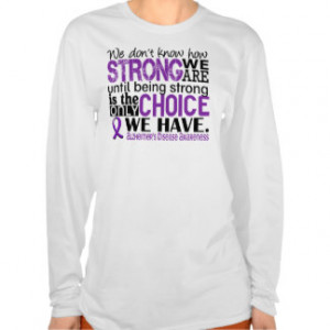 Alzheimers Disease How Strong We Are Shirts