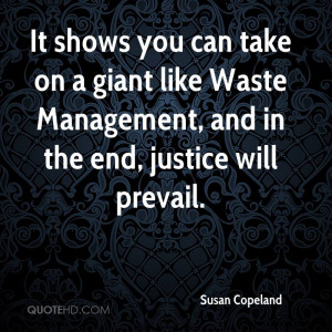 ... giant like Waste Management, and in the end, justice will prevail
