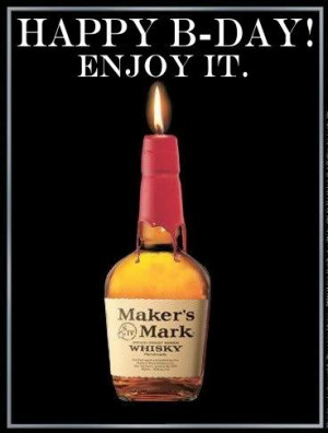 Re: Happy Birthday Bourbon!!!!!