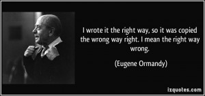 right way, so it was copied the wrong way right. I mean the right way ...