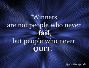 ... not people who never fail, but people who never quit #Winning #Quote