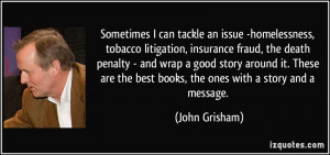 can tackle an issue -homelessness, tobacco litigation, insurance fraud ...