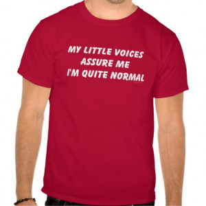 Hearing Voices Humour T Shirt