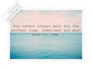 105505-Dare+to+jump+quote.jpg