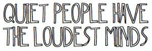 quiet people loudest mind