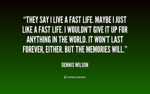 quote-Dennis-Wilson-they-say-i-live-a-fast-life-215499.png