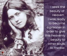 seek the beauty of Heaven St Therese of Lisieux Quotes More