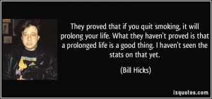 will prolong your life. What they haven't proved is that a prolonged ...