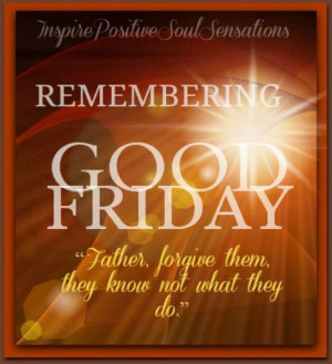 Remembering Good Friday...