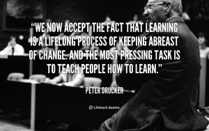 quote-Peter-Drucker-we-now-accept-the-fact-that-learning-108221.png