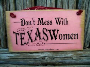 Don't mess with Texas women!