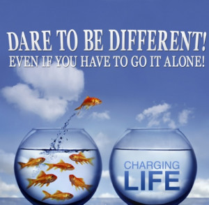 Dare to be Different Quote.