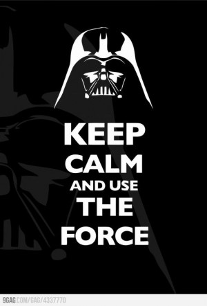 Star wars Keep Calm May the Fourth be with you!