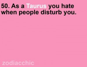 Taurus Quotes And Sayings Taurus Quotes And Sayings