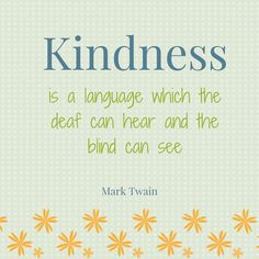 Vinyl Wall Art - Kindness is the language which the deaf can hear and ...