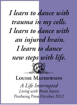 ... Life Interrupted: Living with Brain Injury by Louise Mathewson - quote