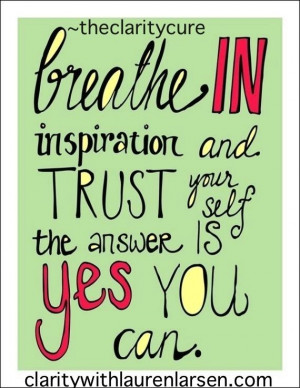 Breathe in inspiration.. #trust #uptoyou #claritycure #breathe # ...