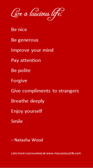 Luscious quote - Be nice be generous improve your mind