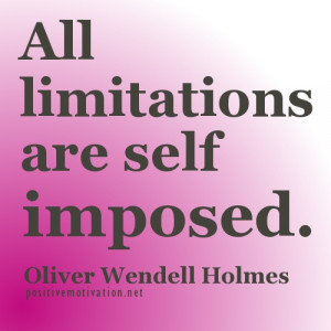 All limitations are self imposed
