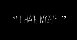 Hate Myself Depression Overcoming Depression Quotes
