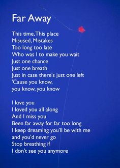 Far Away Lyrics | Nickelback. I still cry when I hear this song, not ...