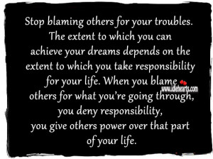 Stop Blaming Others For Your Troubles.