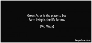 File Name : quote-green-acres-is-the-place-to-be-farm-living-is-the ...