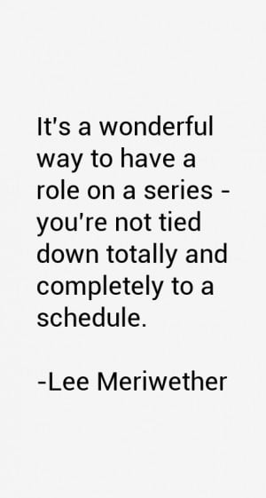 LEE MERIWETHER QUOTES