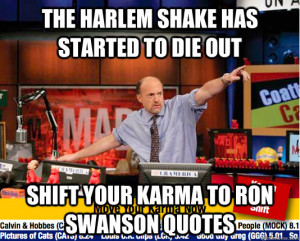 to die out Shift your karma to ron swanson quotes - The harlem shake ...