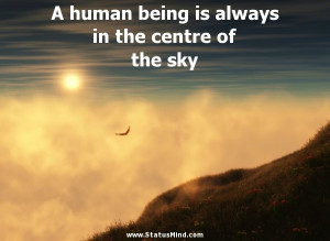 ... in the centre of the sky - Positive and Good Quotes - StatusMind.com