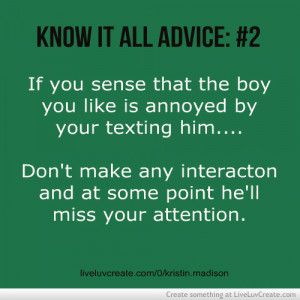 If You Sence that the boy You Like is annoyed by Your texting him