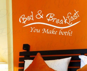 LOL... Bed and Breakfast You Make Both - Family Home Love Guest Room ...