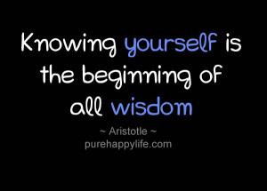Inspirational Quote: Knowing yourself is the beginning of all wisdom.