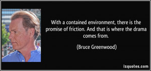 With a contained environment, there is the promise of friction. And ...