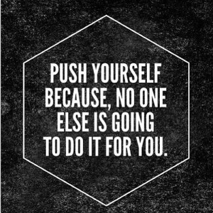Push yourself