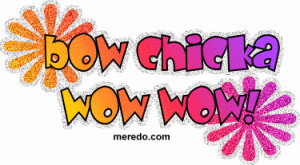 Myspace Graphics > Flirty > Bow Chicka Wow Wow Graphic