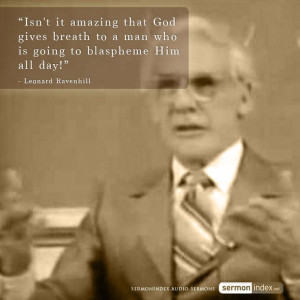 ... to blaspheme Him all day!” - Leonard Ravenhill #holiness #blasphemy