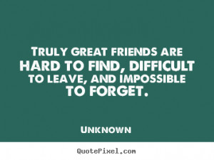 friend is hard to find friendship quote a good friend is hard to find