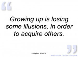growing up is losing some illusions virginia woolf