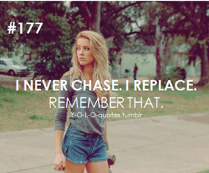 Never chase.