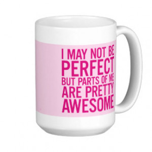 May Not Be Perfect Pink Life Quote Coffee Mug