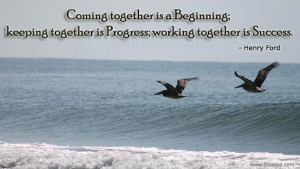 Success Thoughts-Quotes-Henry Ford-Coming together is a Beginning