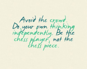 Do Your Own Thinking Independently