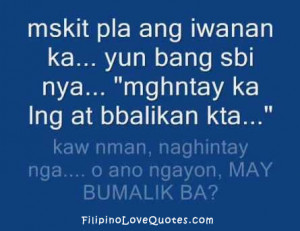 mskit pla ang iwanan ka... yun bang sbi nya... maghntay ka lng at ...
