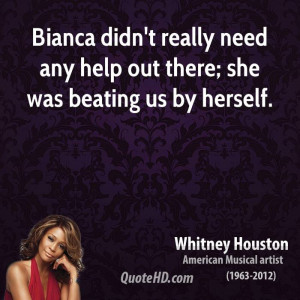 Bianca didn't really need any help out there; she was beating us by ...