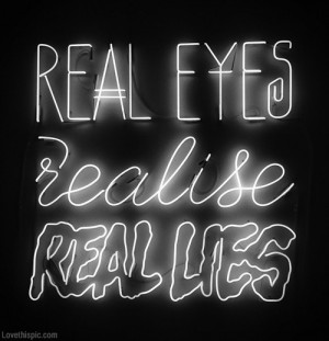 Real eyes realize real lies