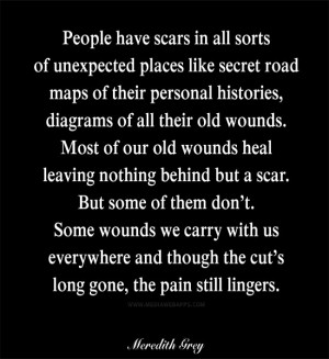 histories, diagrams of all their old wounds. Most of our old wounds ...