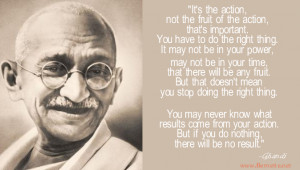 Ghandi Quote - Action Not Fruit of Action
